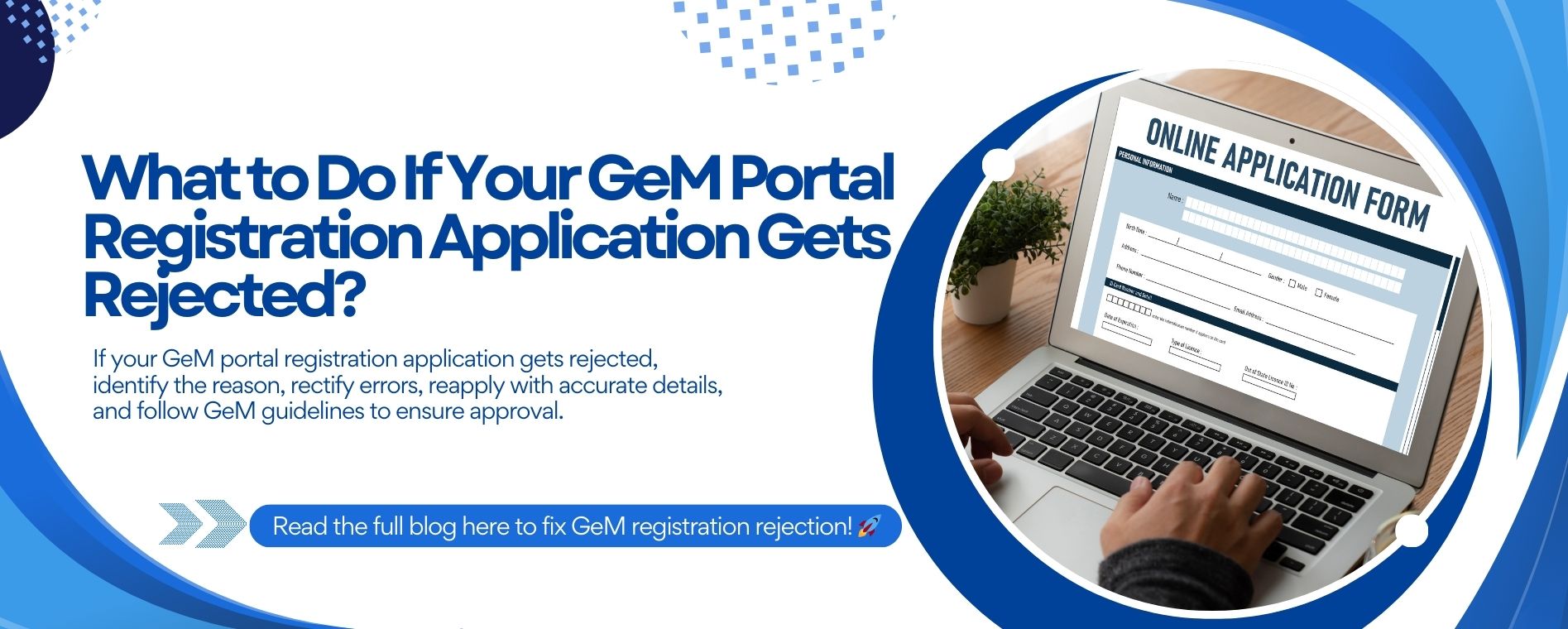 What to Do If Your GeM Portal Registration Application Gets Rejected?