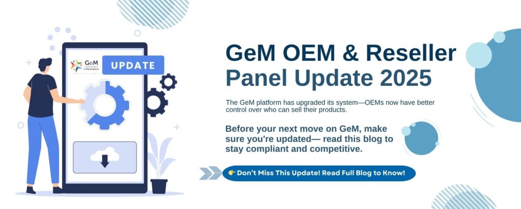 GeM OEM and Reseller Panel Update 2025: Key Changes You Must Know